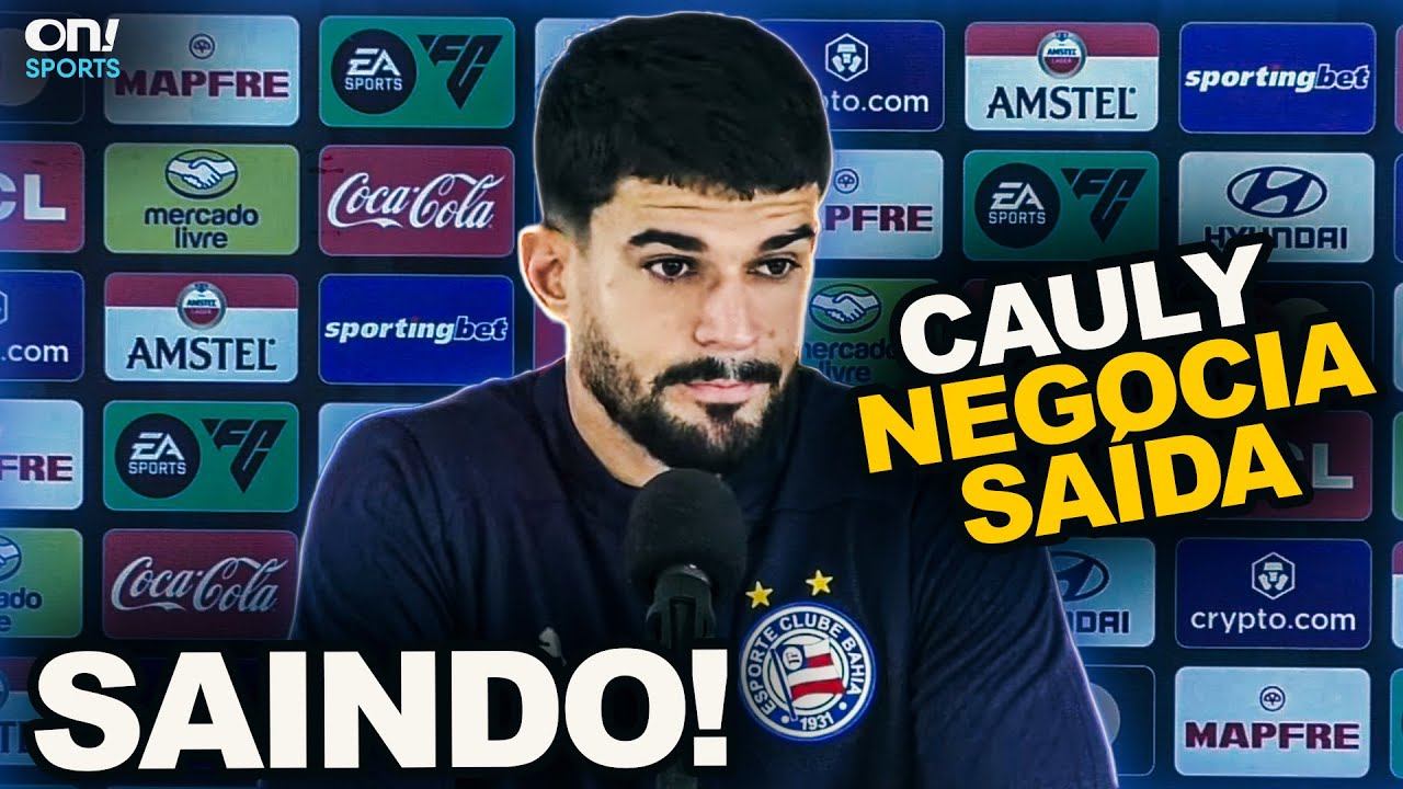 URGENTE 💣🚨 CAULY NEGOCIA SAÍDA DO BAHIA !