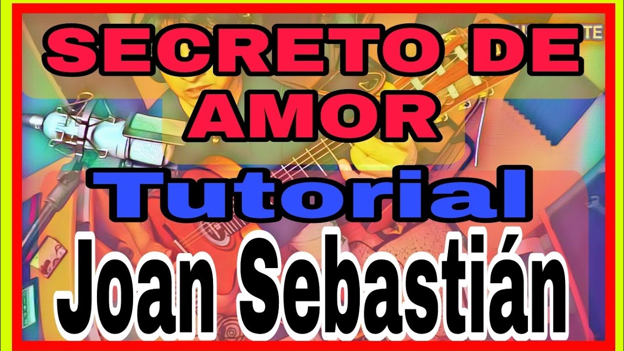 Como Tocar SECRETO DE AMOR Tutorial guitarra  JOAN S.