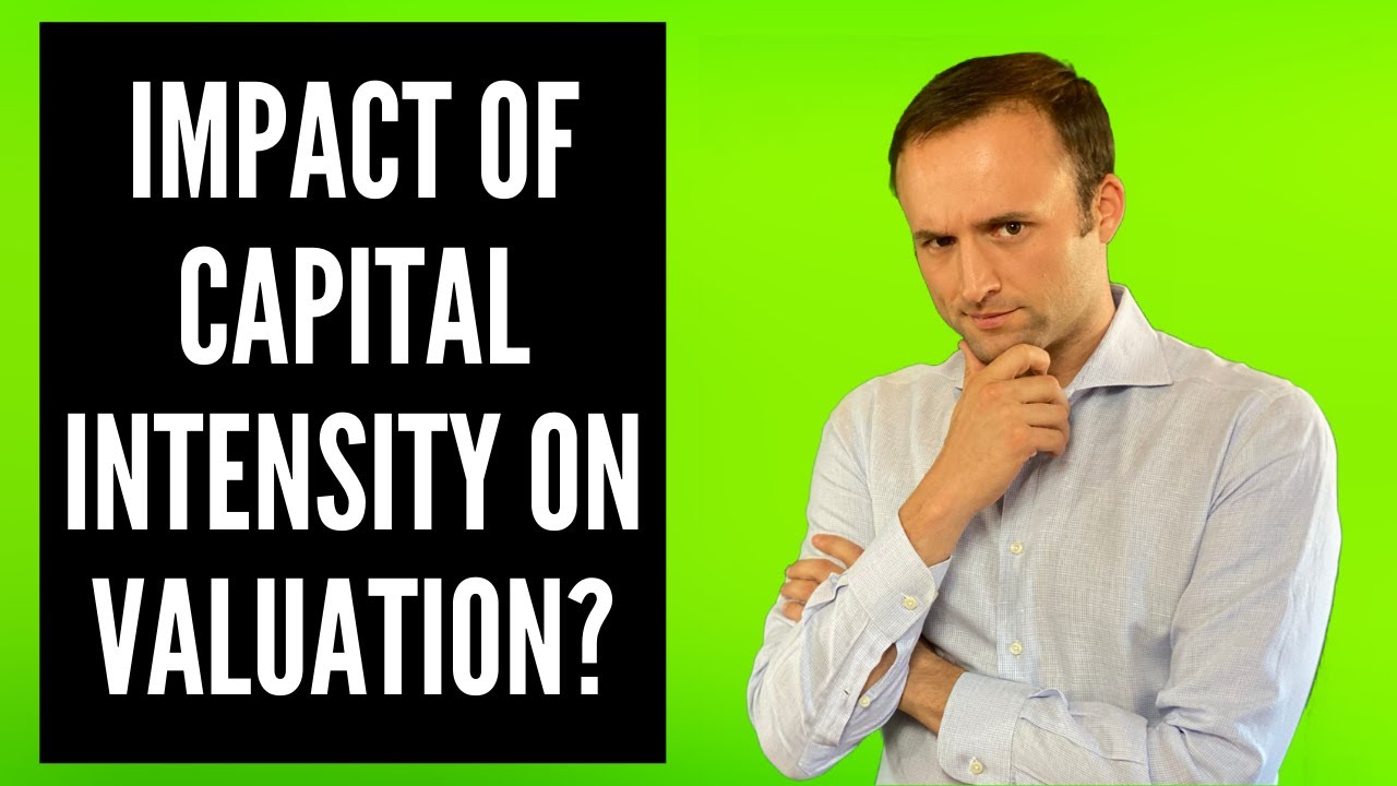 How Does Capital Intensity Affect Valuation? - Investment Banking Interview Qs