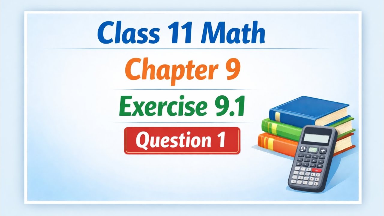 Class 11th math chapter 9 exercise 9.1 question 1|| Punjabboard2025to2026 ||11th math unite 9 exe9.1