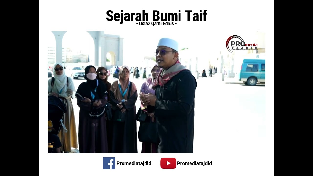 Sejarah Bumi Taif - Ustaz Qarni Edrus
