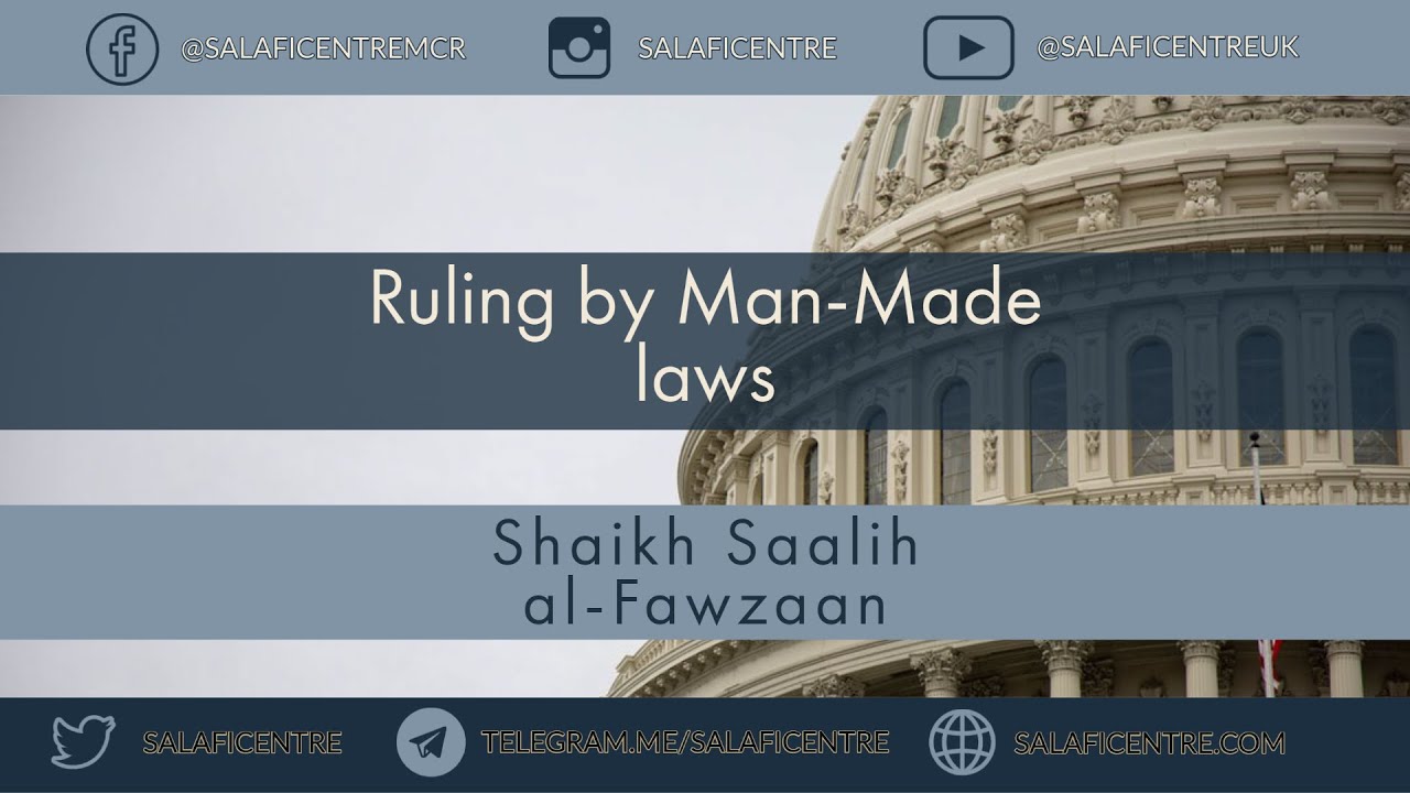 Ruling by man-made laws | Shaikh Saalih al-Fawzaan