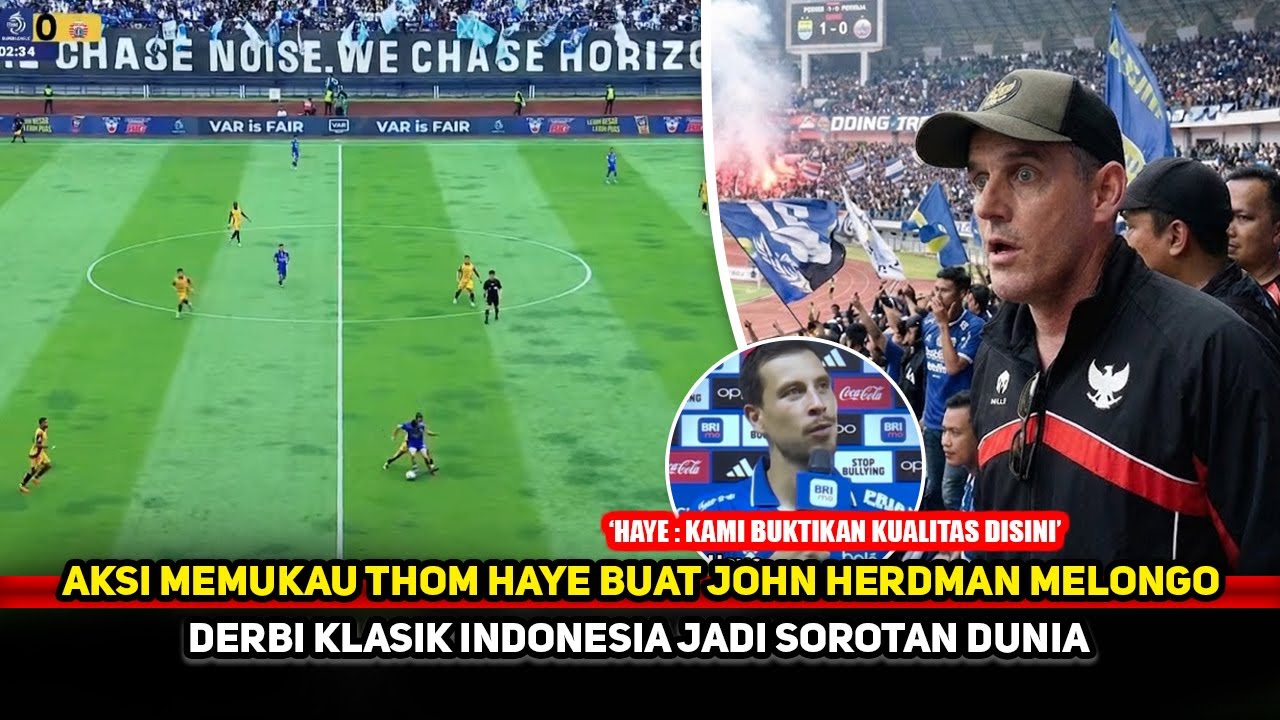 TAKJUB LIHAT ATMOSFER DERBI DI INDONESIA! John Herdman sampai bilang begini~Persib vs Persija viral