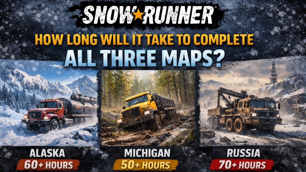 How Long Does 100% SnowRunner REALLY Take?! All Three Map