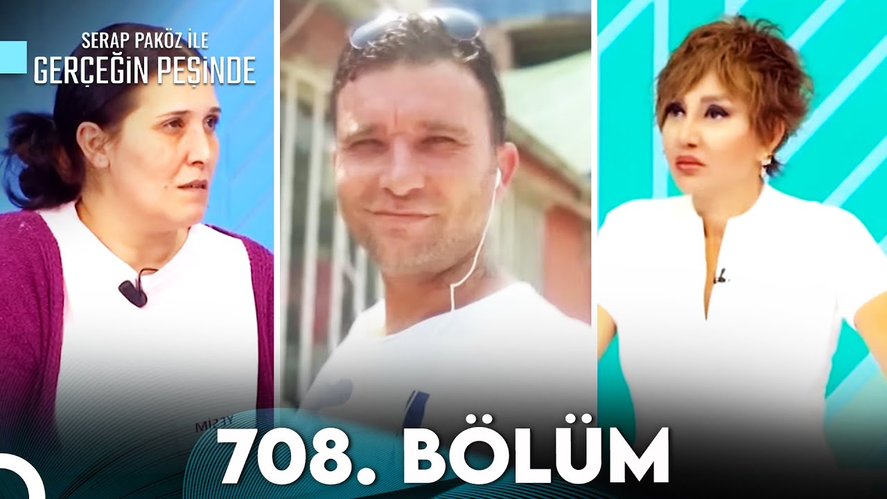 Gerçeğin Peşinde 708. Bölüm