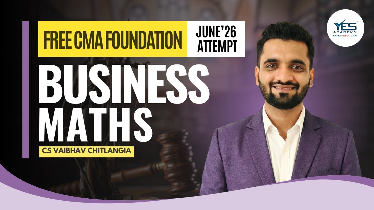 FREE CMA Foundation – Business Mathematics | June 2026 Attempt | By CS Vaibhav Chitlangia