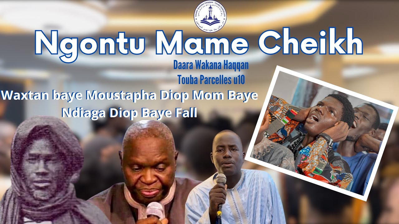 NGONTU CHEIKH IBRA : Waxtaanu S. Moustapha Diop (Moom Baye Ndiaga DIOP)