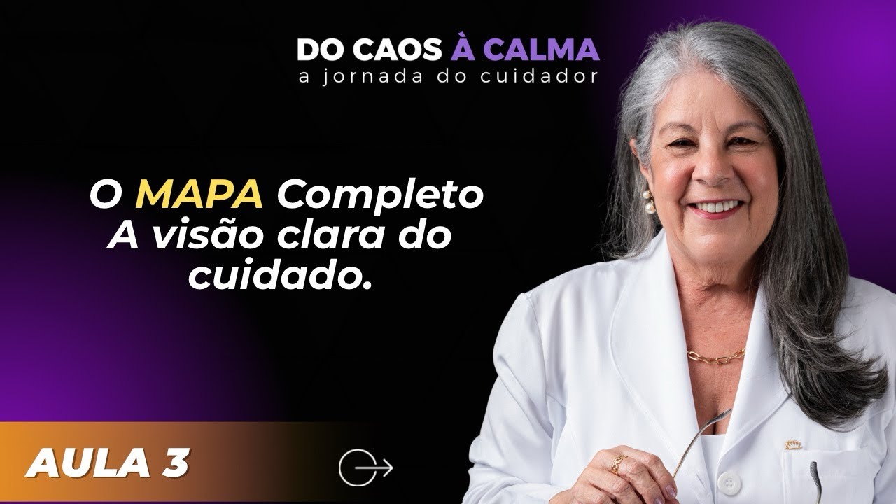 Aula 3 - Do Caos à Calma. A Jornada do cuidador