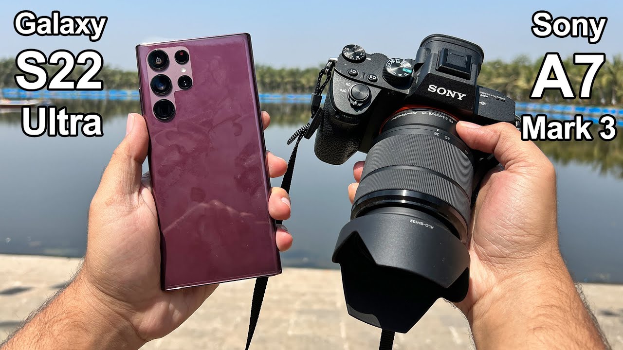 Galaxy S22 Ultra Vs DSLR Camera Test | Galaxy S22 Ultra Vs Sony Alpha A7iii Mirrorless Camera