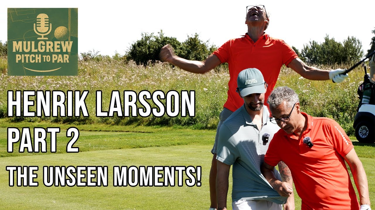 HENRIK LARSSON: PART 2 | THE UNSEEN MOMENTS