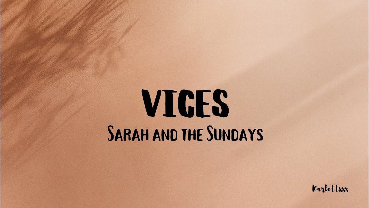 Sarah and the Sundays - Vices (Lyrics)