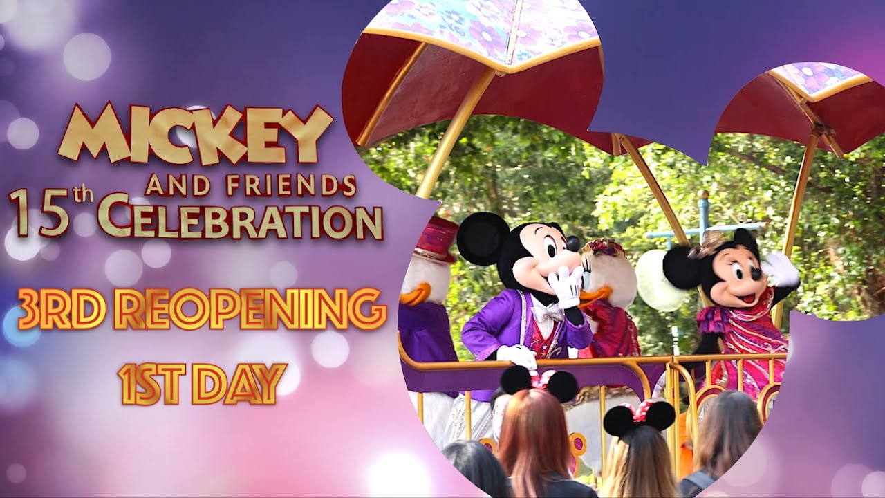 【4K｜1st Day】3rd Reopen 1st Day Mickey and Friends 15th Anniversary Celebration｜Hong Kong Disneyland