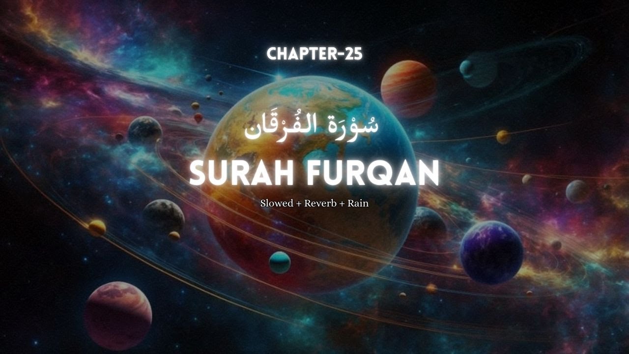 Surah Al-Furqān (Chapter 25) | Lo-Fi Quran for Peace & Reflection | Abdur-Rahman as-Sudais