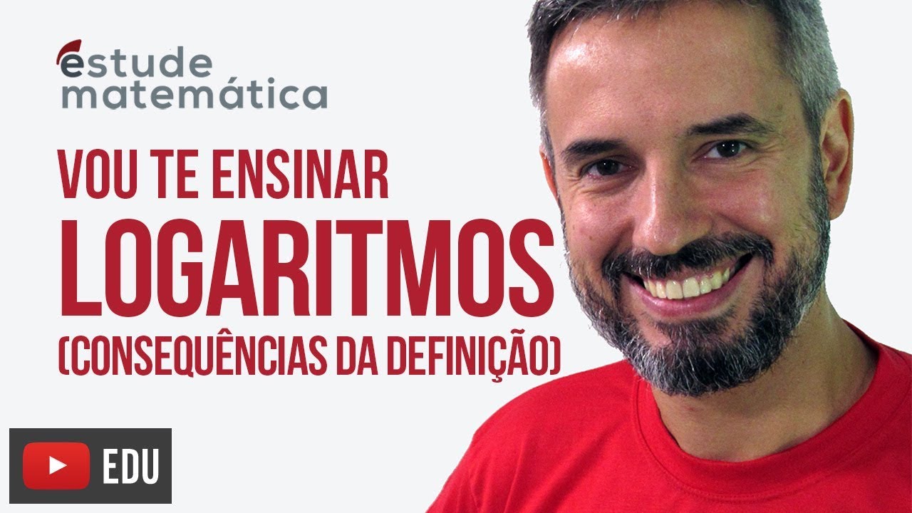 Logaritmos (consequências da definição) [Logaritmos: aula 2 de 9] – Vou te ensinar 51