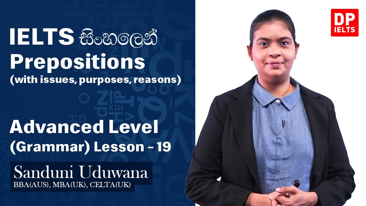 Advanced Level (Grammar) - Lesson 19 | Prepositions (with issues, purposes, reasons) | IELTS Exam