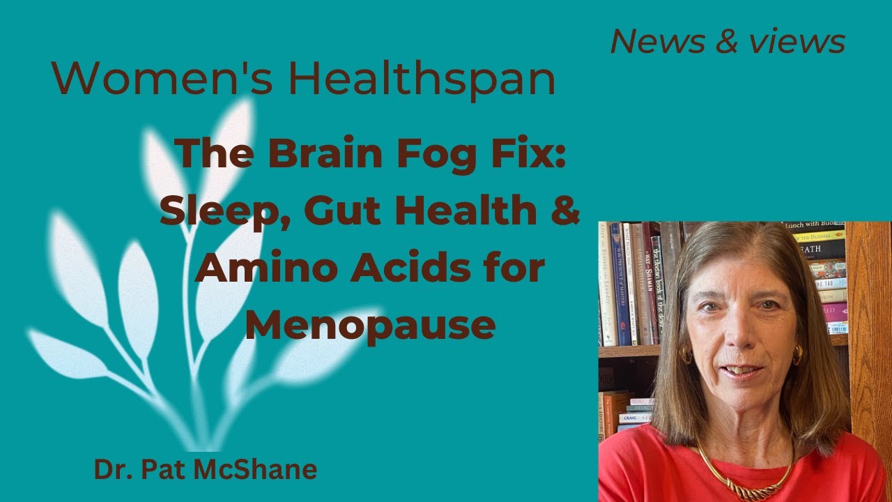The Brain Fog Fix: Sleep, Gut Health & Amino Acids for Menopause