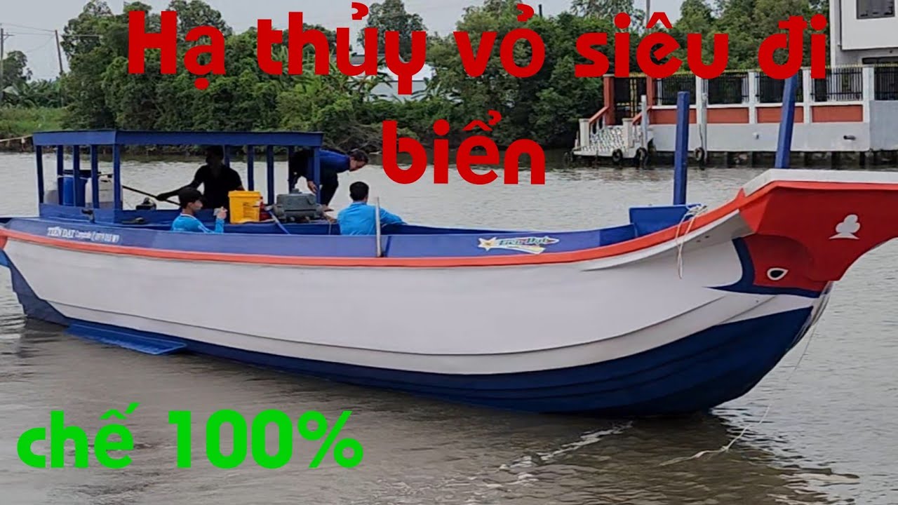 Hạ thủy vỏ chế 100% siêu đi biển lớn cập bến kiên lương Tỉnh Kiên Giang bàn giao cho anh DUY THANH