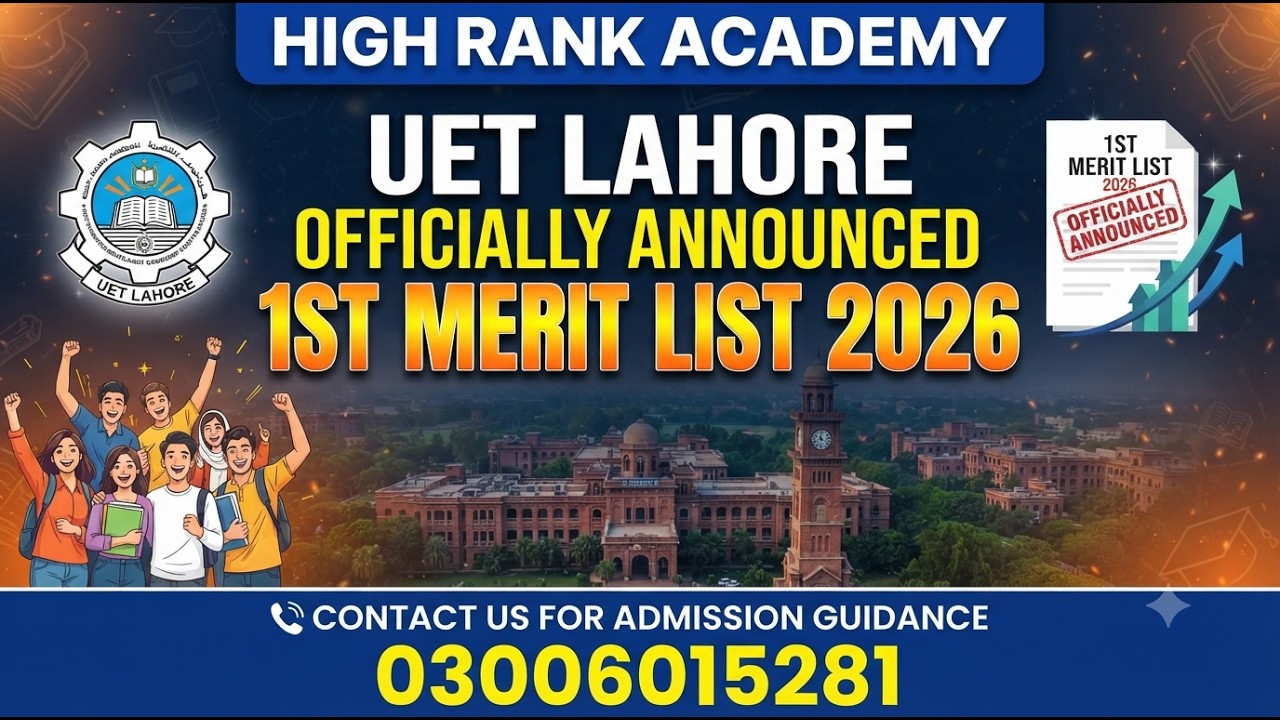 UET Lahore 1st Merit List 2026 Officially Announced | High Rank Academy Admissions