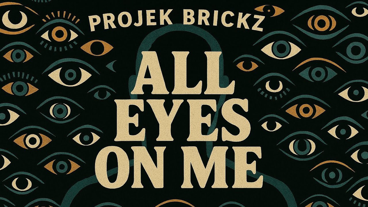 Projek Brickz- All eyes on me