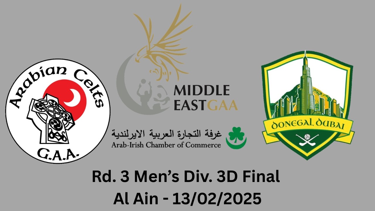Arab Irish Chamber of Commerce - MEGAA Rd 3 Div 3D Men's Final - Arabian Celts vs Donegal Dubai