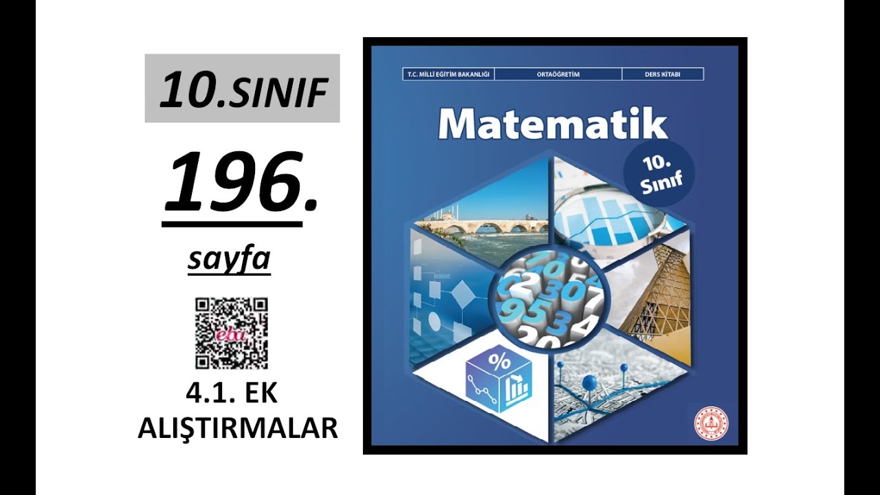 10. SINIF MATEMATİK  |  196. SAYFA  | 4.1 EK ALIŞTIRMALAR  |  MEB YENİ MÜFREDAT