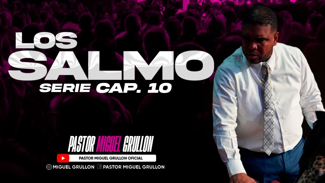 #SerieLosSalmos CAP.10 | PORQUE EL MALO TE PERSIGUE | Pastor Miguel Grullon | CDR 2025