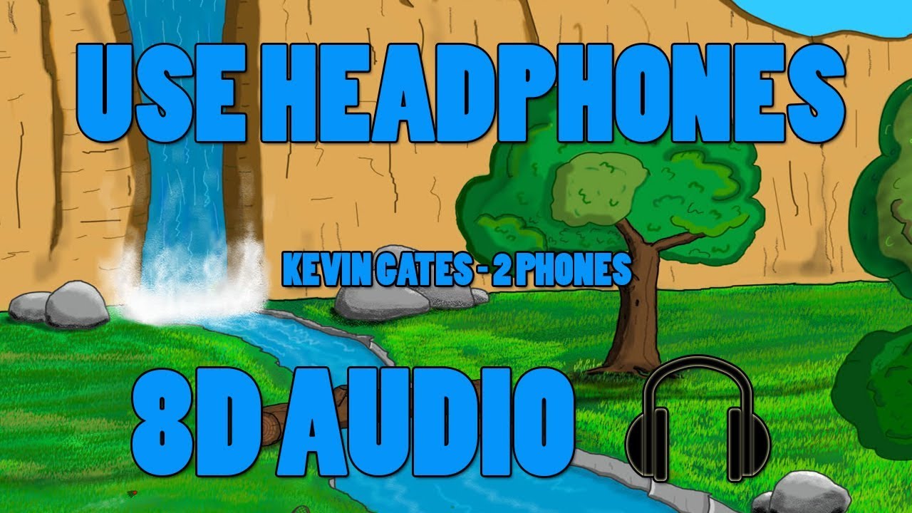 Kevin Gates - 2 Phones (8D AUDIO)