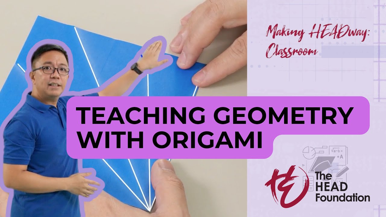 Teaching Geometry with Origami | Making HEADway Classroom #1 [Subs: ENG/ID/VN/TH/KH]