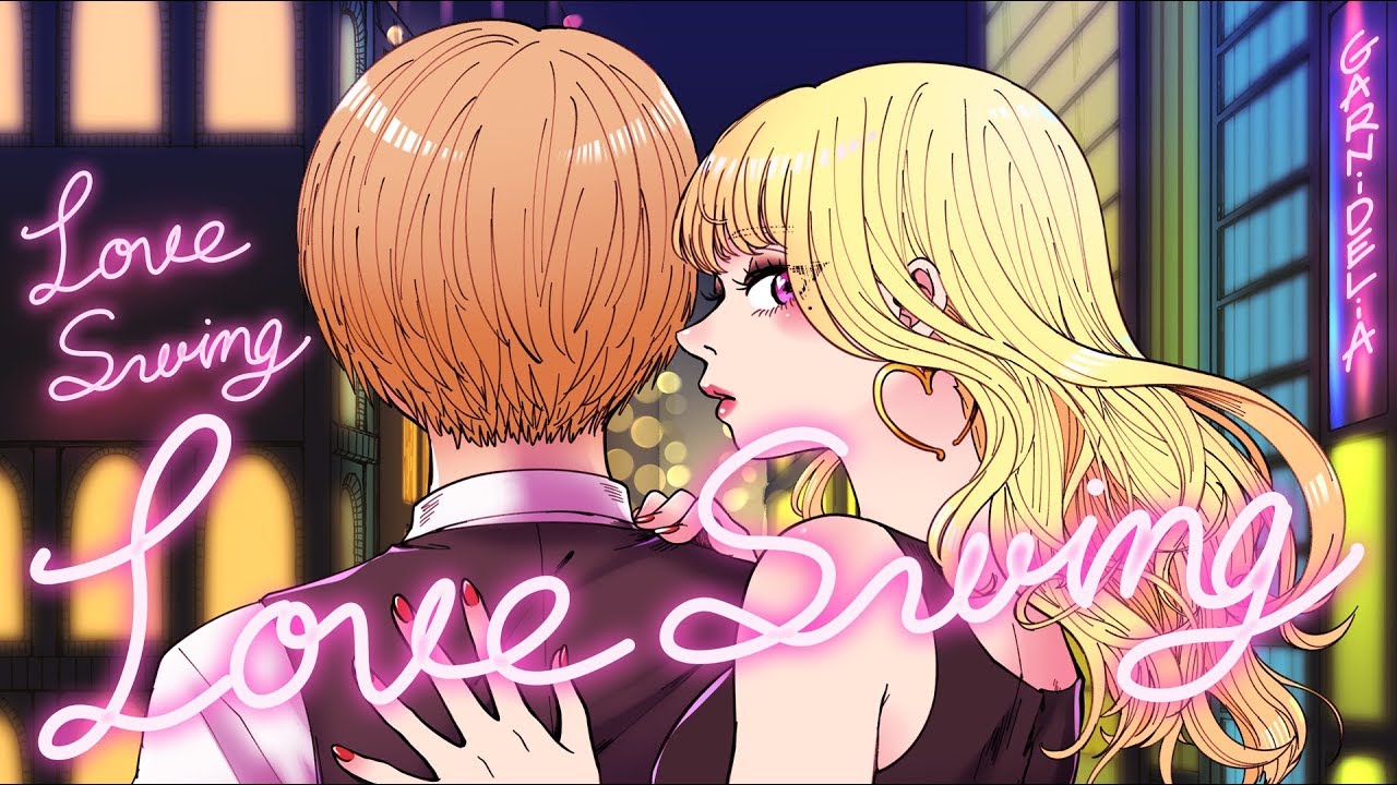Love Swing / GARNiDELiA  -Official-