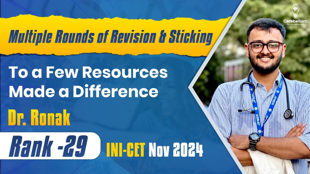 Multiple rounds of revision & sticking to few resources made a difference- Dr Ronak 29, INI CET 2024