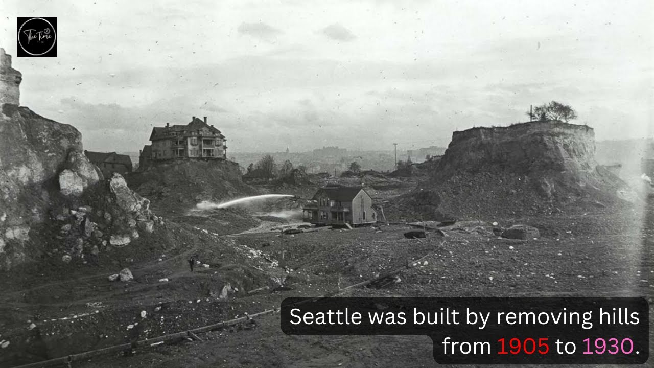 Seattle built, removing hills from 1905 to 1930, old photos