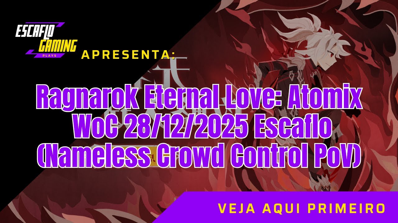Ragnarok Eternal Love: WoC 28/12/2025 Escaflo (Nameless Crowd Control PoV)