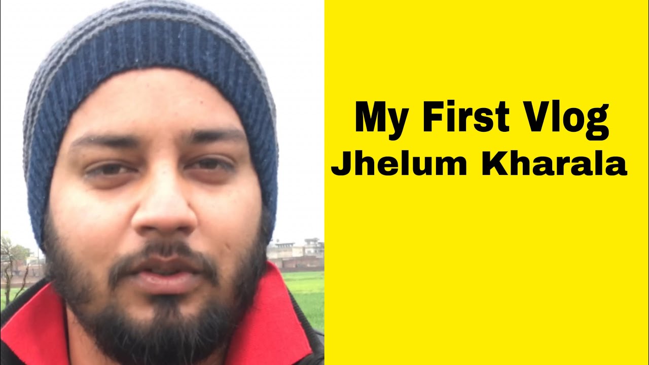 My First Vlog | Jhelum Kharala 👍