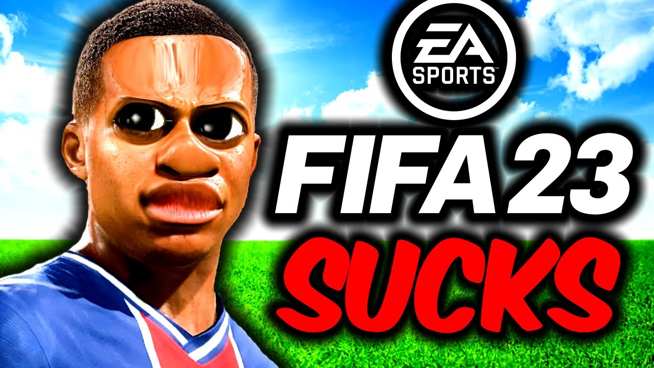 Why FIFA 23 Is The Worst FIFA Yet