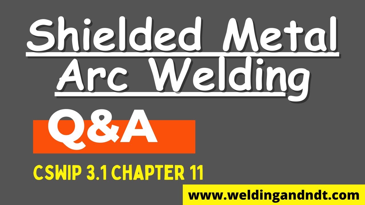 [Hindi] CSWIP 3.1: Question & Answer-Chapter 11 (Manual Metal Arc/Shielded Metal Arc Welding)