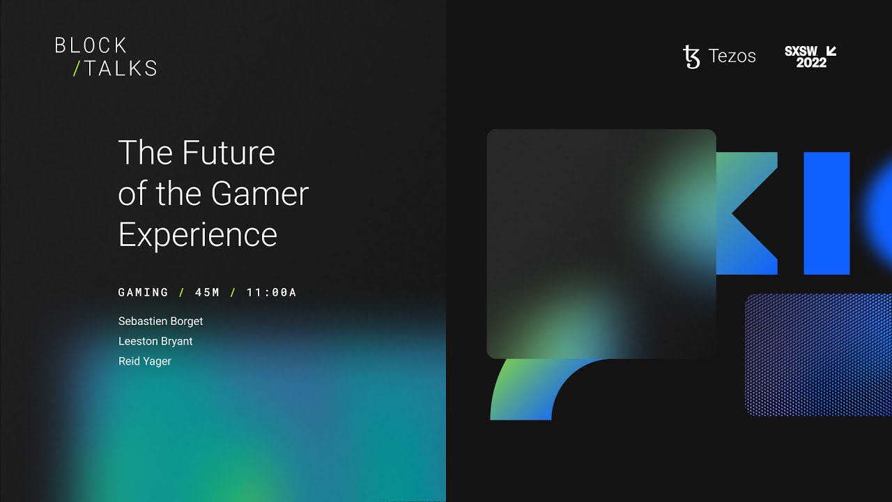 The Future of the Gamer Experience (Tezos x SXSW 2022)
