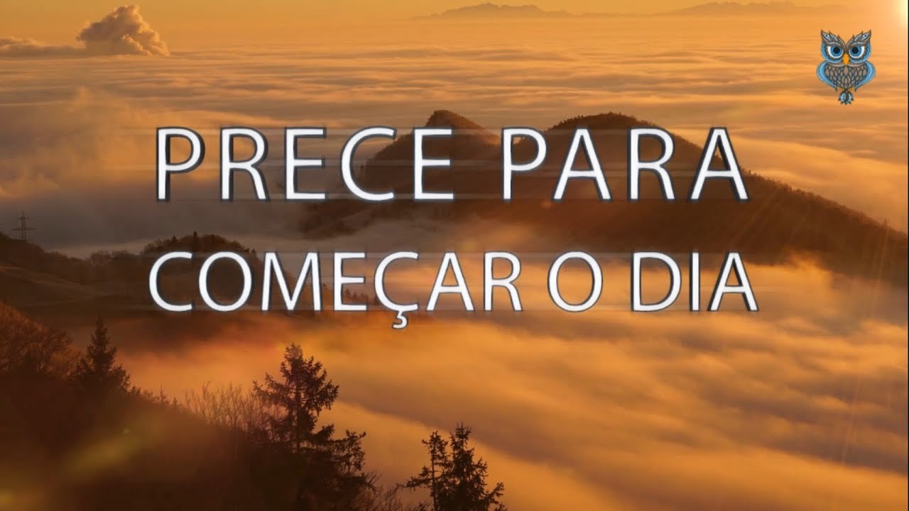Prece - Alinhamento Vibracional para come&ccedil;ar o dia - Bem-estar e positividade - Elohim