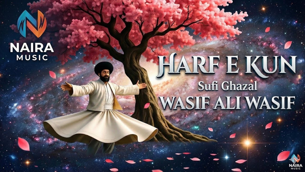 Harf-E-Kun – Sufi Ghazal | Wasif Ali Wasif | Mohsin Aftab | Naira Music |