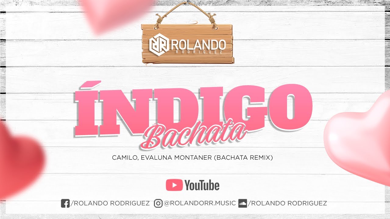 Camilo, Evaluna Montaner - Índigo (Bachata Versión Remix)[Rolando Rodriguez]