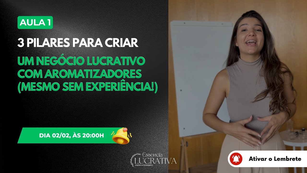 Aula 1 - Os 3 Pilares para Criar um Negócio Lucrativo com Aromatizadores (Mesmo Sem Experiência!)