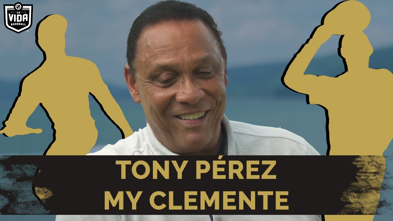When Hall of Famer Tony P&eacute;rez played against Roberto Clemente - My Clemente with La Vida Baseball