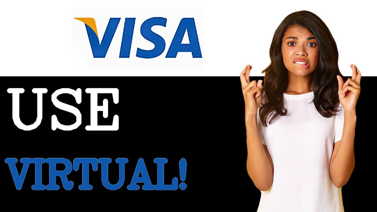 How To Use Virtual Visa Card Where And How to Use A Virtual Visa Card (2025)