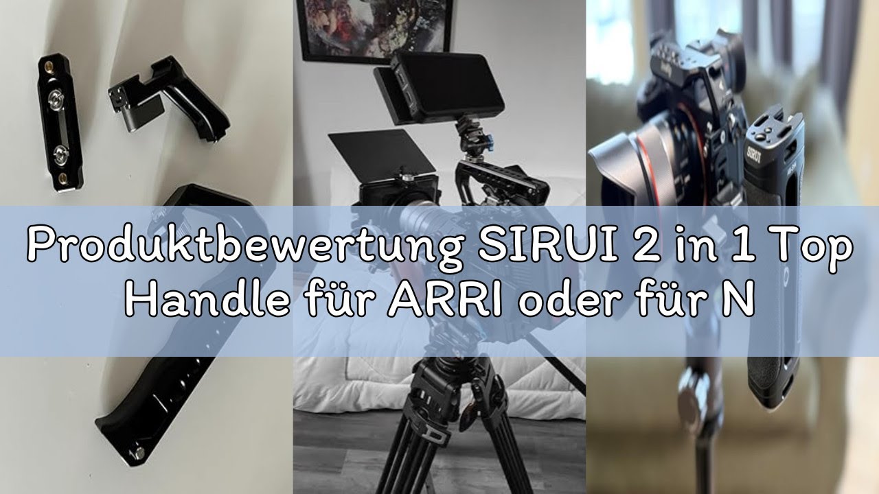 Produktbewertung SIRUI 2 in 1 Top Handle für ARRI oder für NATO-Mount, Vollaluminium-Kamerakäfiggrif