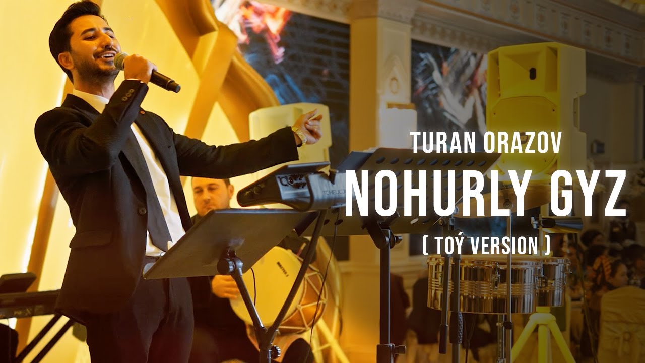 Turan Orazow - Nohurly Gyz  ( To&yacute; Version )