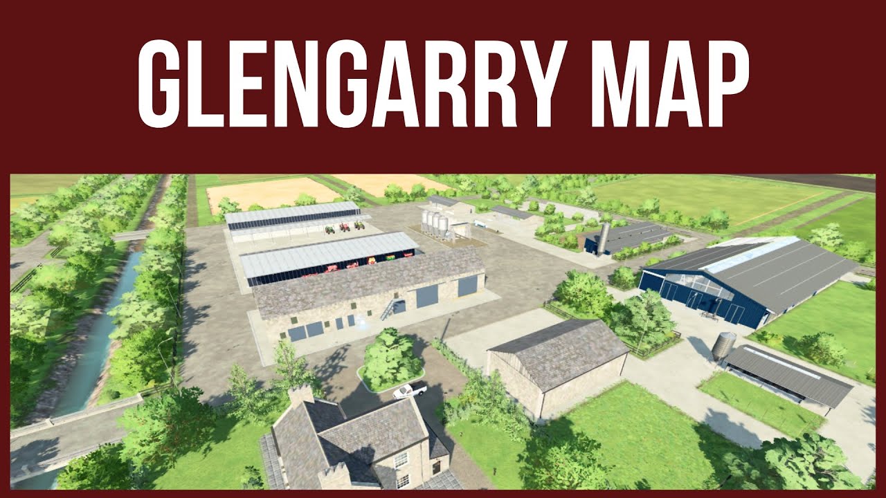 GLENGARRY MAP – Map Tour – Farming Simulator 22