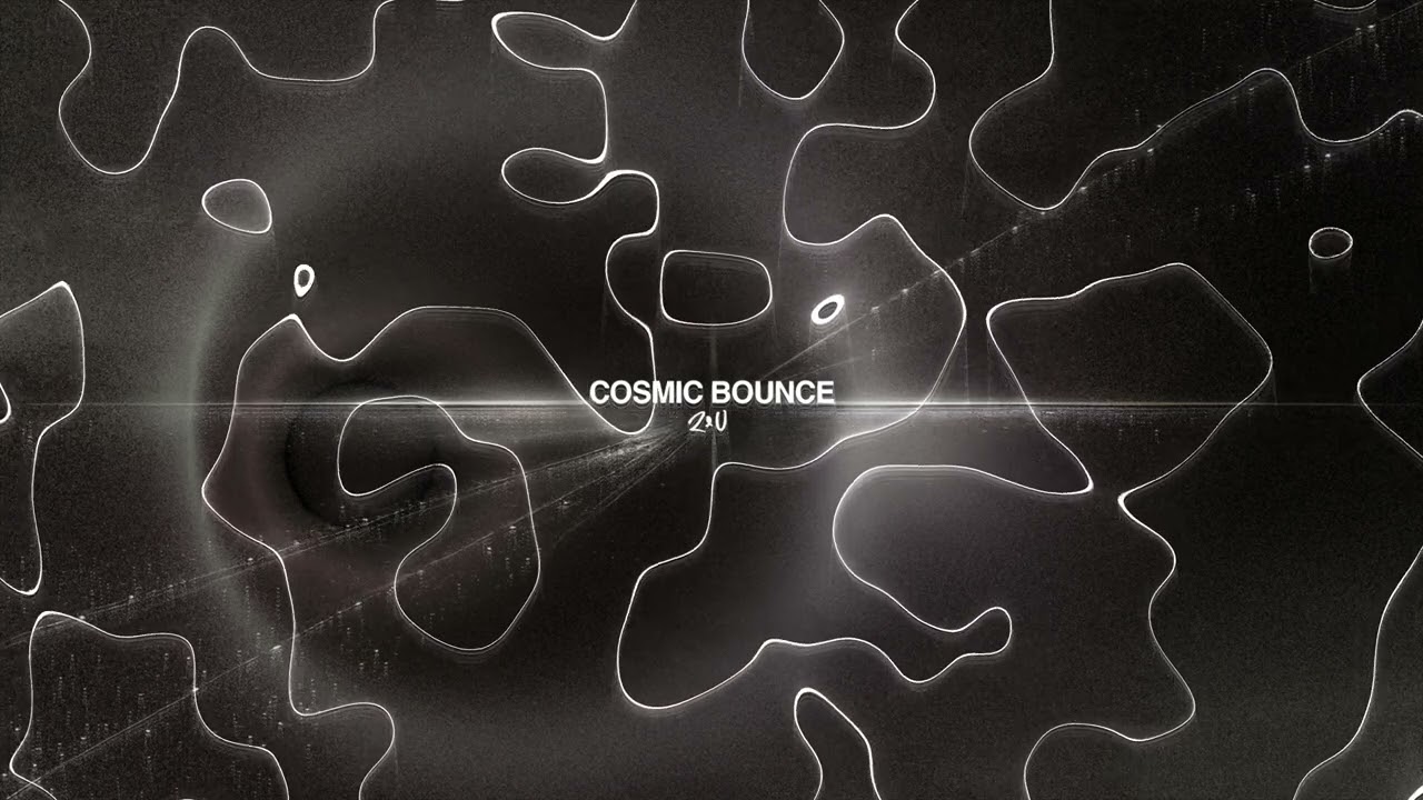 2&U - Cosmic Bounce (Official Visualizer)
