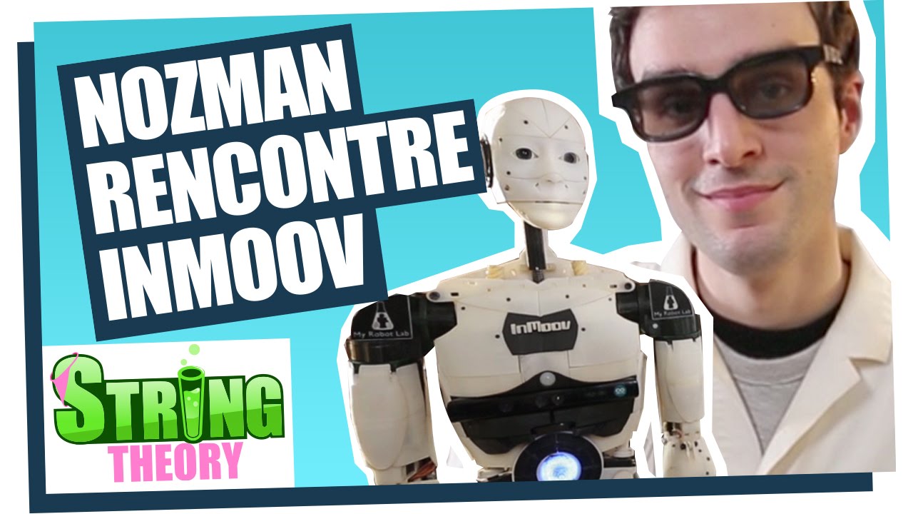 Dr Nozman rencontre InMoov le 1er robot imprimé en 3D - Nozbot #02 - String Theory