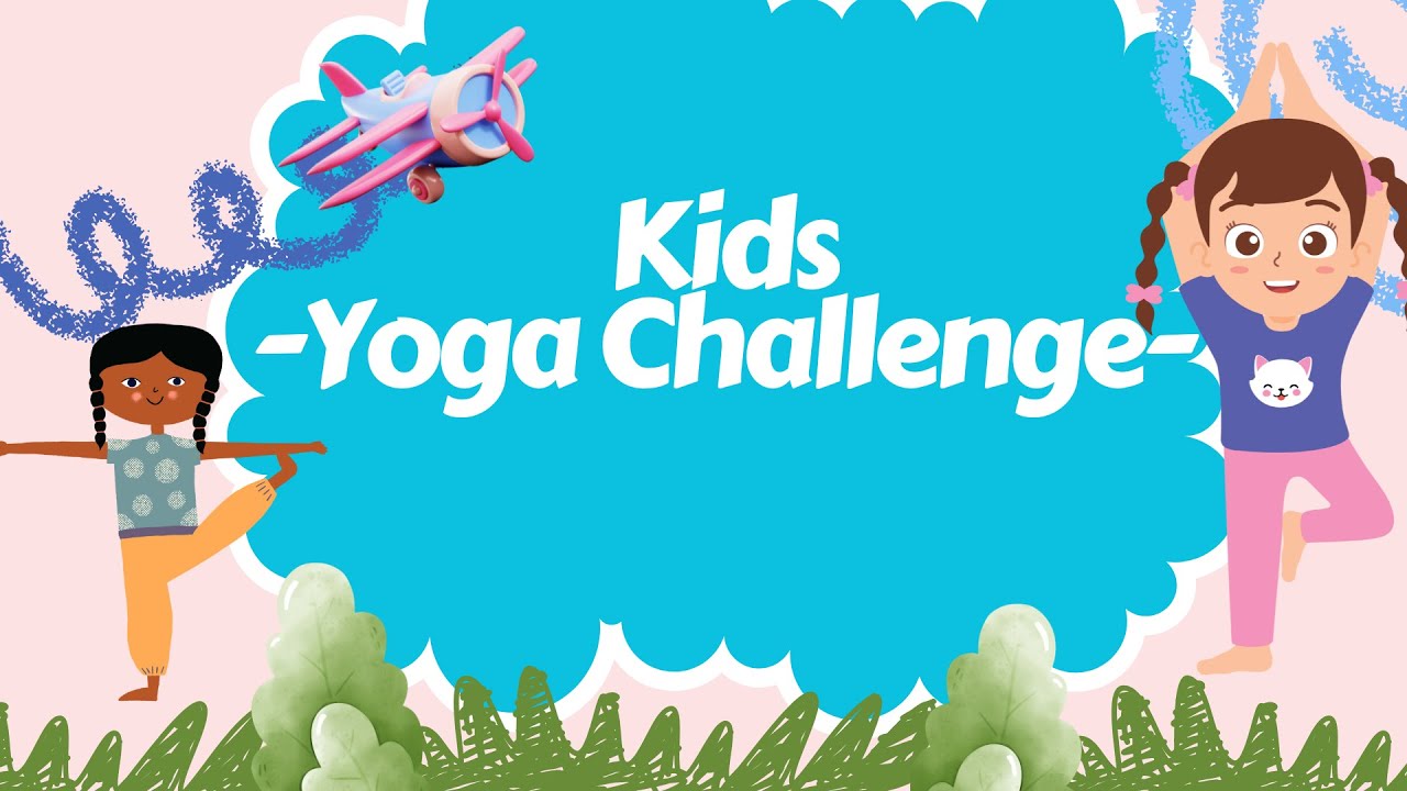 Kids  -Yoga Challenge-