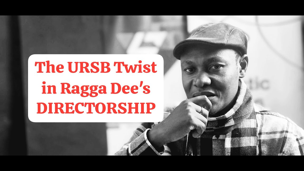 The URSB Twist in Ragga Dee's Directorship