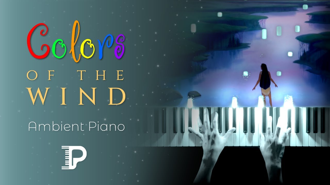 COLORS OF THE WIND (Disney) 🎹 Relaxing Ambient Piano - Pocahontas